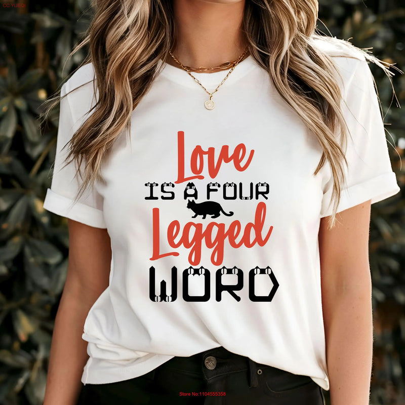 Love Is a Four Legged Word T Shirt